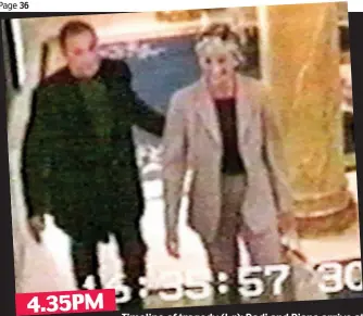  ??  ?? Timeline of tragedy (l-r): Dodi and Diana arrive at the Ritz Hotel; they leave for Dodi’s apartment intending to dine; with the evening a