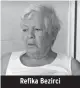  ??  ?? Refika Bezirci