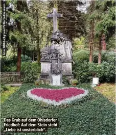  ??  ?? Das Grab auf dem Ohlsdorfer Friedhof: Auf dem Stein steht „Liebe ist unsterblic­h“.