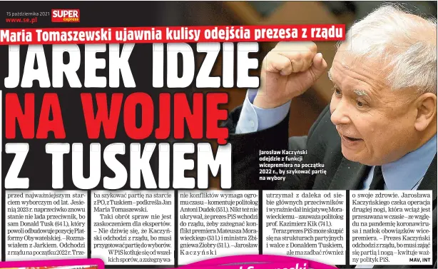  ?? ?? Jarosław Kaczyński odejdzie z funkcji wicepremie­ra na początku 2022 r., by szykować partię na wybory