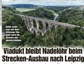  ?? ?? Unter anderem auf dem Göhrener Viadukt wird die Strecke eingleisig bleiben.