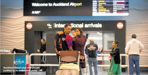  ?? Photo / Dean Purcell ?? Auckland Airport says charges are justified by its investment plans.