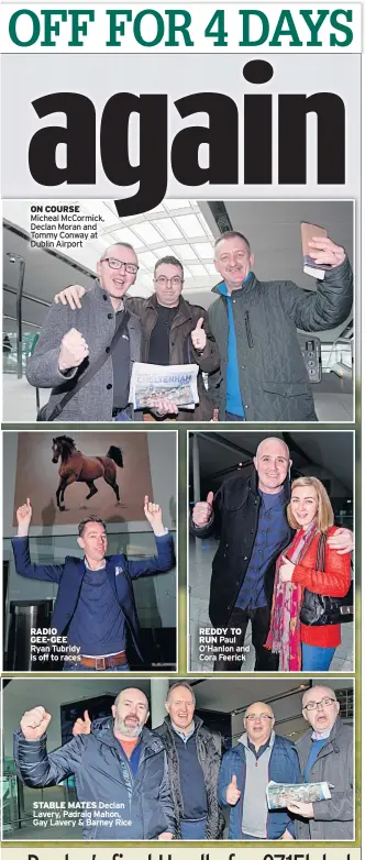  ??  ?? ON COURSE Micheal Mccormick, Declan Moran and Tommy Conway at Dublin Airport RADIO GEE-GEE STABLE MATES REDDY TO RUN