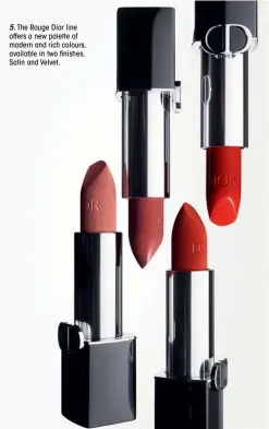  ?? ?? 5.
5.
1959. The Rouge Dior line offers a new palette of modern and rich colours, available in two finishes, Satin and Velvet.
