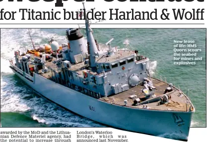  ?? ?? New lease of life: HMS Quorn scours the seabed for mines and explosives