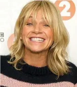  ??  ?? Not everyone’s cup of breakfast tea: New Radio 2 host Zoe Ball