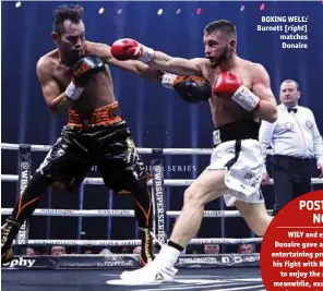  ?? Photos: ACTION IMAGES/LEE SMITH ?? BOXING WELL: Burnett [right] matches Donaire