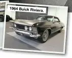  ??  ?? 1964 Buick Riviera.