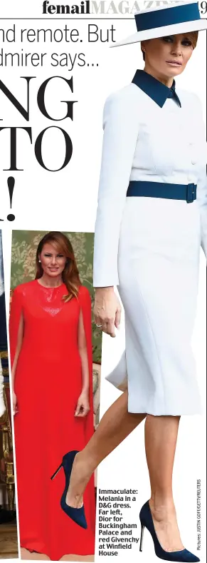  ??  ?? Immaculate: Melania in a D&G dress. Far left, Dior for Buckingham Palace and red Givenchy at Winfield House