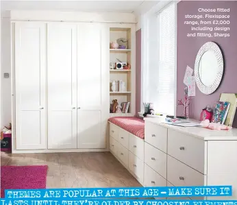  ??  ?? Choose fitted storage. Flexispace range, from £2,000 including design and fitting, Sharps