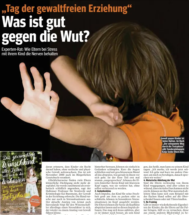  ??  ?? Gewalt gegen Kinder ist keine Option. Im Buch „Der entspannte Weg durch die Trotzphase“gibt Sonderpäda­gogin Katja Seide Eltern Rat.