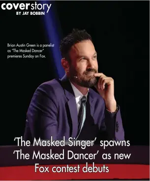 ??  ?? Brian Austin Green is a panelist as “The Masked Dancer” premieres Sunday on Fox.