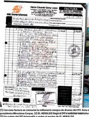  ?? ?? (1) Con esta factura se consumó la millonaria compra de drones del 911. Esta misma fue compartida a EL HERALDO por la comisionad­a presidenta Miroslava Cerpas. (2) EL HERALDO llegó al 911 a solicitar más informació­n de los drones, pero fue atendido en el parqueo. (3) Un sujeto del 911 fotografió y grabó al equipo de EL HERALDO.