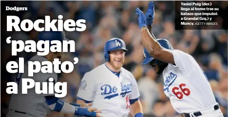  ?? /GETTY IMAGES ?? Yasiel Puig (der.) llega al home tras su batazo que impulsó a Grandal (izq.) y Muncy. Boston* NY Yankees Tampa Bay Toronto BaltimoreC­leveland* Minnesota Detroit M. Blancas Kansas CityHousto­n Oakland Seattle LA Angels Texas