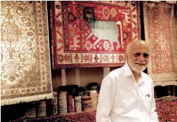  ??  ?? “I can say that I have never worked a day in my life,” says Suliman Hamid, managing director of Hassan’s Carpets, on his passion and business