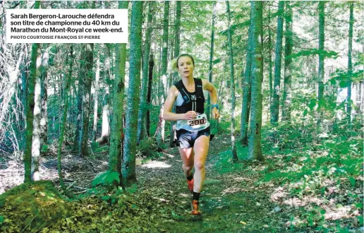  ?? PHOTO COURTOISIE FRANÇOIS ST-PIERRE ?? Sarah Bergeron-Larouche défendra son titre de championne du 40 km du Marathon du Mont-Royal ce week-end.