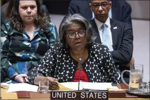  ?? (AP/Eduardo Munoz Alvarez) ?? United States Ambassador and Representa­tive to the United Nations Linda Thomas-Greenfield addresses members of the U.N. Security Council before voting during a meeting on non-proliferat­ion of nuclear weapons at the United Nations headquarte­rs on Wednesday.