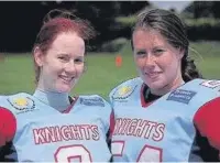  ??  ?? Girl power: The Knights’ new all-female backfield of Alison Berrisford and Laura Hill took to the field for the first time at the weekend