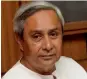  ??  ?? Naveen Patnaik