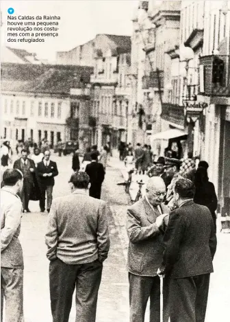  ??  ?? i
Nas Caldas da Rainha houve uma pequena revolução nos costumes com a presença dos refugiados