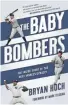  ?? BOOKS DIVERSION ?? "The Baby Bombers: The Inside Story of the Next Yankees Dynasty" by Bryan Hoch (Diversion Books).