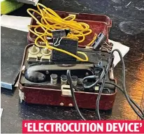  ?? ?? ‘ELECTROCUT­ION DEVICE’