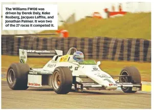  ??  ?? The Williams FW08 was driven by Derek Daly, Keke Rosberg, Jacques Laffite, and Jonathan Palmer. It won two of the 27 races it competed it.