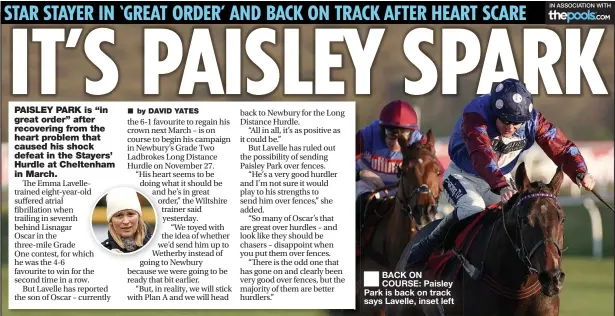  ?? IN ASSOCIATIO­N WITH ?? BACK ON COURSE: Paisley Park is back on track says Lavelle, inset left