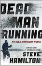  ??  ?? “Dead Man Running” by Steve Hamilton (Aug. 21) (Putnam, 304 pages, $26)