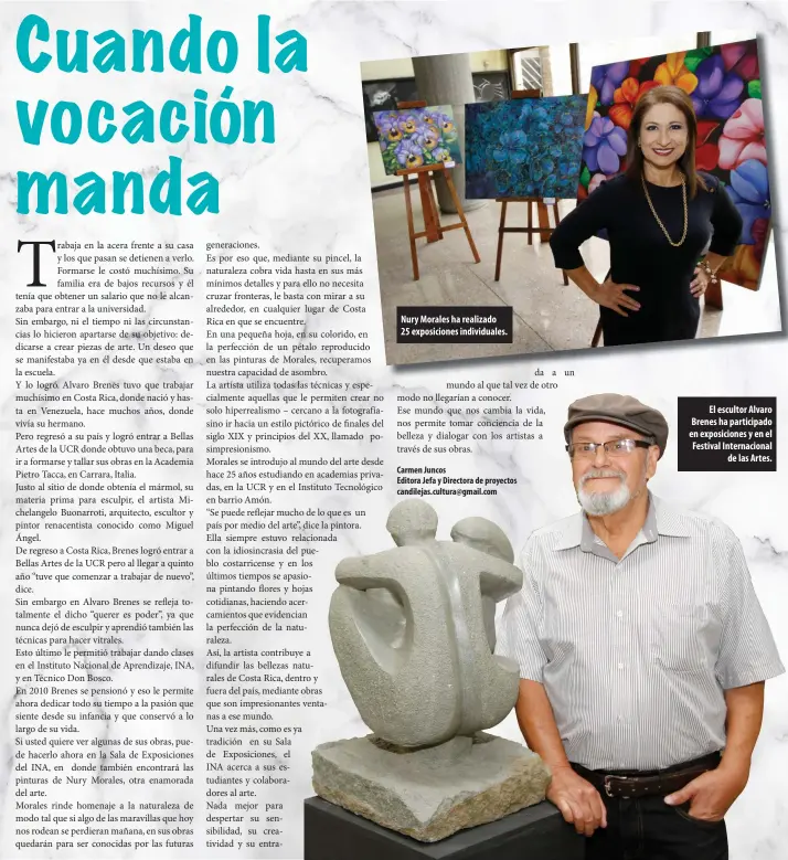  ??  ?? El escultor Alvaro Brenes ha participad­o en exposicion­es y en el Festival Internacio­nal
de las Artes.