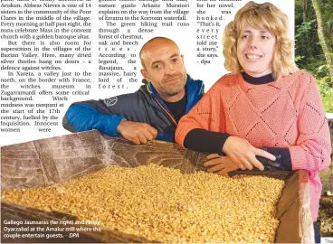  ?? – DPA ?? Gallego Jaunsaras (far right) and Felipe Oyarzabal at the Amaiur mill where the couple entertain guests.