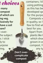  ??  ?? Don’t overcompli­cate compost