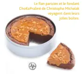  ??  ?? En mouvement aussi... Le flan parisien et le fondant ChoKoPrali­né de Christophe Michalak voyagent dans leurs jolies boîtes.