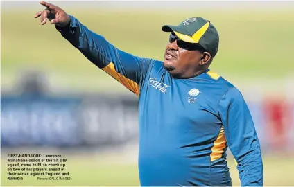  ?? Picture: GALLO IMAGES ?? FIRST-HAND LOOK: Lawrence Mahatlane coach of the SA U19 squad, came to EL to check up on two of his players ahead of their series against England and Namibia