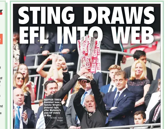  ?? PICTURE: Action Images ?? HAPPIER TIMES: Assistant boss Tommy Wright, pictured right, after Barnsley’s play-off victory in May