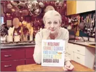  ?? Richard Drew/associated Press ?? Cookbook author Barbara Kafka has long championed fearless cooking by home cooks. Her latest book adapts that approach to gluten- and lactose-free cooking.