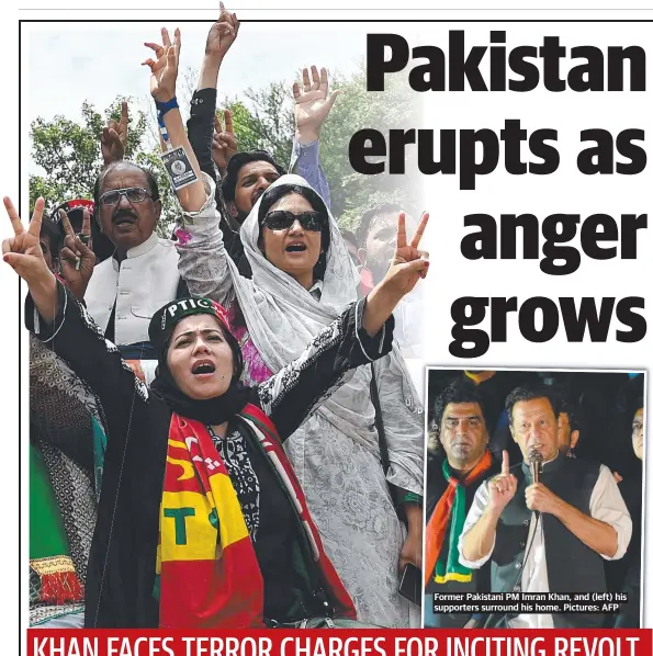  ?? Pictures: AFP ?? Former Pakistani PM Imran Khan, and (left) his supporters surround his home.