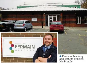  ??  ?? ●● Fermain Academy and, left, its principal Nic Brindle