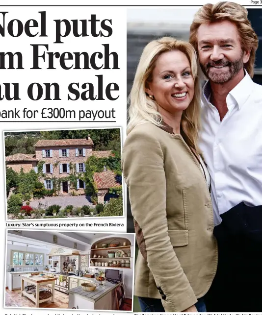  ??  ?? Luxury: Star’s sumptuous property FrenchRivi­era Palatial: The impressive kitchen in the six-bedroom house Challengin­g Ch times: Noel Edmonds with his third wife Liz Davies