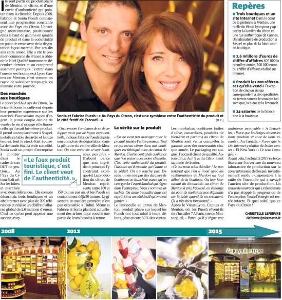  ?? (D.R.) (D.R.) ?? Sonia et Fabrice Puesh : « Au Pays du Citron, c’est une symbiose entre l’authentici­té du produit et le côté festif de l’accueil. » Trois boutiques et un site Internet , millions d’euros de chiffre d’affaires Produit les  références qu’elle vend ...