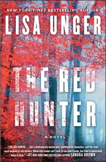  ?? (AP) ?? This cover image released by Touchstone shows ‘The Red Hunter’ a novel
by Lisa Unger.