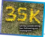  ??  ?? Ulrika celebratin­g her following on Instagram