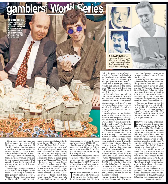  ??  ?? ACE’S HIGH Stu Ungar shows his winning hand at the ’97 World Series as host Jack Binion then head of Bin ion’s Horseshoe presents him with his prize pot.
A KILLING: Charlie e Harrelson, father of actor Woody, and Jimmy Chagra (above) conspired d at the ’79 Series to murder rder Judge John Wood (top). op).
