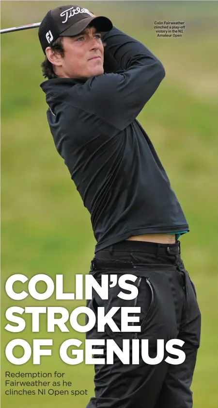  ??  ?? Colin Fairweathe­r clinched a play-off victory in the NI Amateur Open