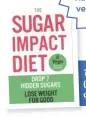  ??  ?? The Sugar Impact Diet by JJ Virgin (£16.99, Headline Home) will be out on 10 January