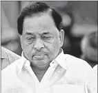  ??  ?? Narayan Rane