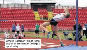  ??  ?? Amelia Bateman in high jump action at Emmanuel College’s sports day