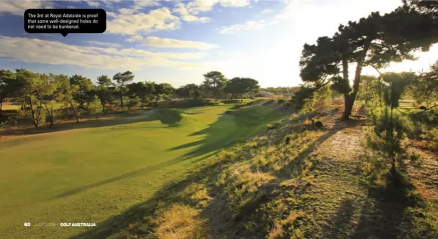  ??  ?? The 3rd at Royal Adelaide is proof that some well-designed holes do not need to be bunkered.