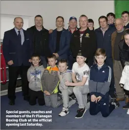  ??  ?? Special guests, coaches and members of the Fr Flanagan Boxing Club at the official opening last Saturday.