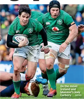  ??  ?? On the move: Ireland and Munster’s Joey Carbery